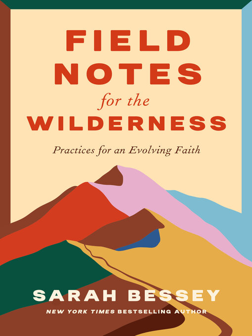 Title details for Field Notes for the Wilderness by Sarah Bessey - Available